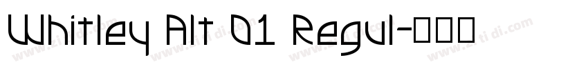 Whitley Alt 01 Regul字体转换